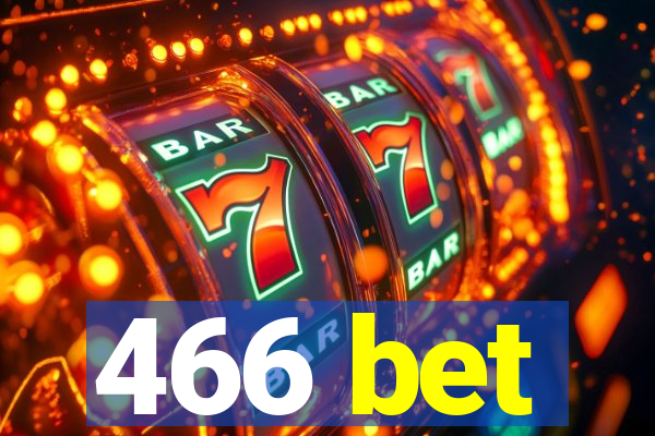 466 bet